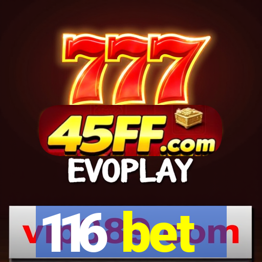 116 bet